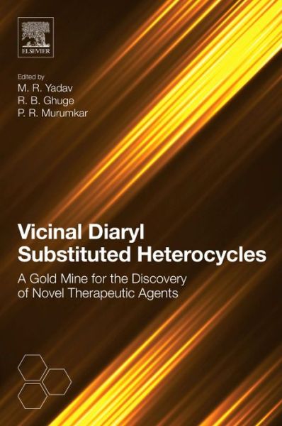 Cover for Yadav · Vicinal Diaryl Substituted Heterocycles: A Gold Mine for the Discovery of Novel Therapeutic Agents (Paperback Book) (2018)