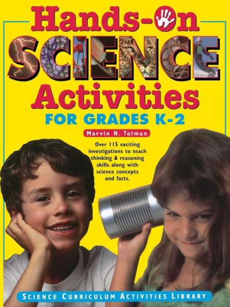 Hands-on Science Activities for Grades K-2 - Marvin N. Tolman - Kirjat - Pearson Education Limited - 9780130113375 - keskiviikko 11. marraskuuta 1998