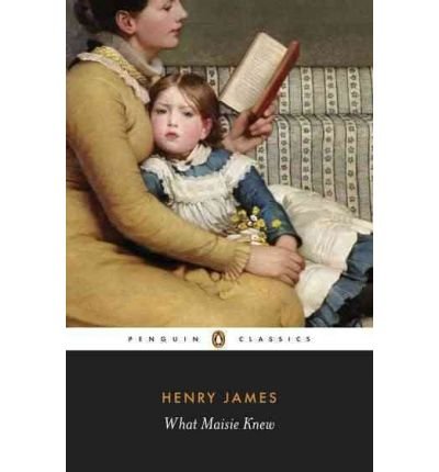 What Maisie Knew - Henry James - Books - Penguin Books Ltd - 9780141441375 - August 26, 2010