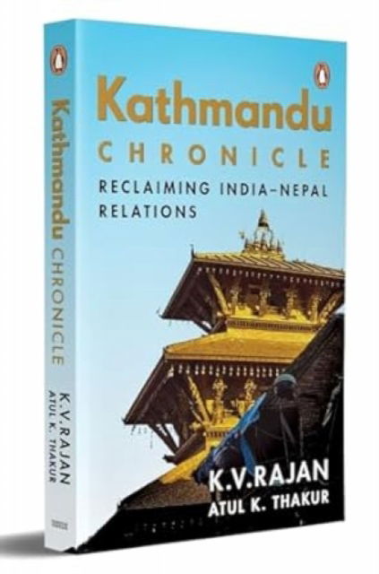 Cover for K.V. Rajan · Kathmandu Chronicle: Reclaiming India–Nepal Relations (Paperback Book) (2024)