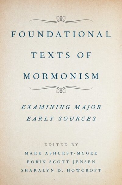 Foundational Texts of Mormonism: Examining Major Early Sources -  - Libros - Oxford University Press Inc - 9780190274375 - 26 de abril de 2018