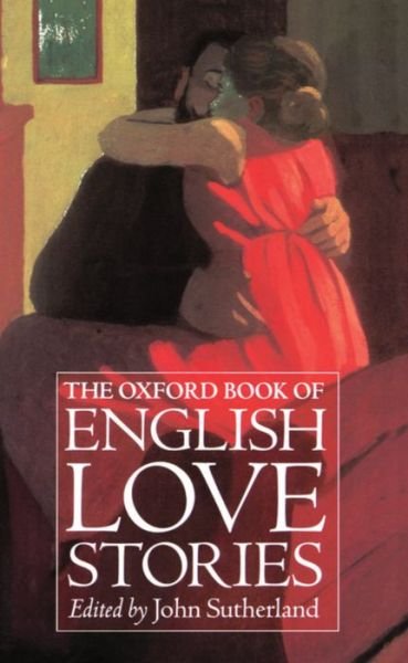 Cover for John Sutherland · The Oxford Book of English Love Stories (Inbunden Bok) (1996)