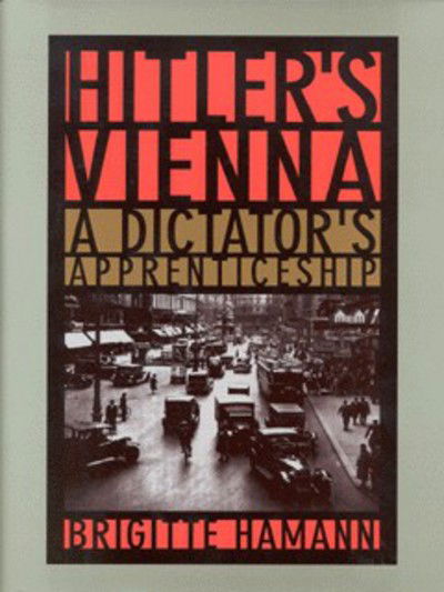 Cover for Brigitte Hamann · Hitler's Vienna (Hardcover Book) (1999)