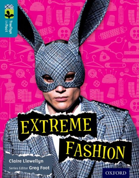 Cover for Claire Llewellyn · Oxford Reading Tree TreeTops inFact: Level 9: Extreme Fashion - Oxford Reading Tree TreeTops inFact (Paperback Book) (2015)