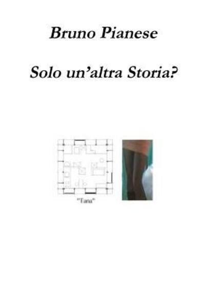 Cover for Bruno Pianese · Solo unÕaltra Storia? (Pocketbok) (2017)