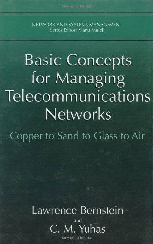 Cover for Lawrence Bernstein · Basic Concepts for Managing Telecommunications Networks: Copper to Sand to Glass to Air - Network and Systems Management (Hardcover Book) [1999 edition] (1999)