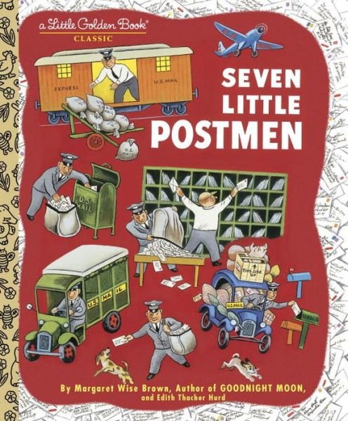 Seven Little Postmen - Little Golden Book - Margaret Wise Brown - Kirjat - Random House USA Inc - 9780307960375 - tiistai 11. kesäkuuta 2002