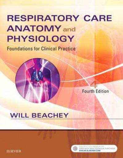 Cover for Beachey, Will (St. Alexius Medical Center and&lt;br&gt;University of Mary&lt;br&gt;Bismarck, North Dakota) · Respiratory Care Anatomy and Physiology: Foundations for Clinical Practice (Paperback Book) (2017)