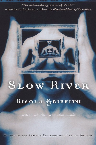 Cover for Nicola Griffith · Slow River (Paperback Book) (1996)