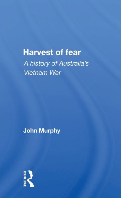 Cover for John Murphy · Harvest Of Fear: A History Of Australia's Vietnam War (Paperback Bog) (2020)