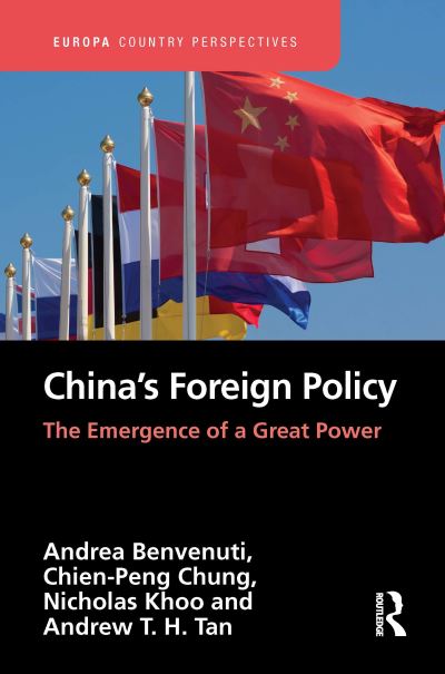 China’s Foreign Policy: The Emergence of a Great Power - Europa Country Perspectives - Andrea Benvenuti - Książki - Taylor & Francis Ltd - 9780367542375 - 16 maja 2022