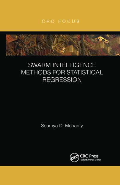 Cover for Soumya Mohanty · Swarm Intelligence Methods for Statistical Regression (Paperback Book) (2020)