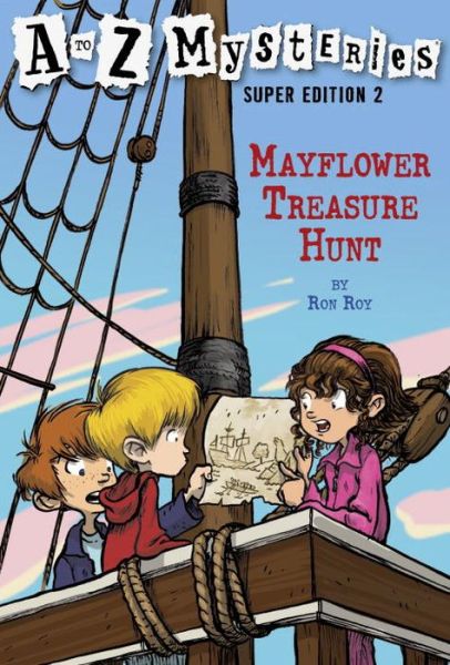 A to Z Mysteries Super Edition 2: Mayflower Treasure Hunt - A to Z Mysteries - Ron Roy - Książki - Random House USA Inc - 9780375839375 - 28 sierpnia 2007