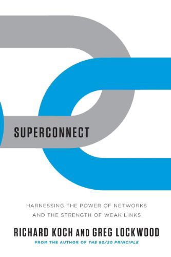 Cover for Richard Koch · Superconnect: Harnessing the Power of Networks and the Strength of Weak Links (Paperback Bog) (2024)