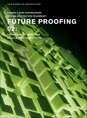 Cover for Malcolm Smith · Future Proofing 02: Stuart Lipton, Richard Rogers, Chris Wise and Malcolm Smith - Edward P. Bass   Distinguished Visiting Architecture Fellowship (Paperback Book) [English edition] (2007)