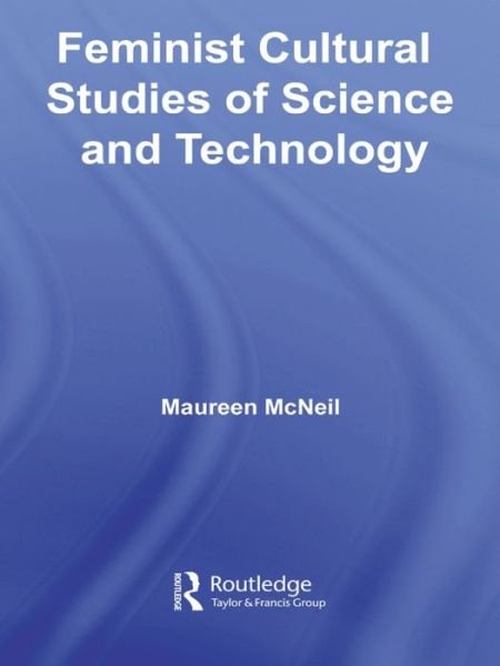 Cover for McNeil, Maureen (Lancaster University, United Kingdom) · Feminist Cultural Studies of Science and Technology - Transformations (Hardcover bog) (2008)