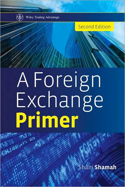 Cover for Shamah, Shani (IFX Ltd., UK) · A Foreign Exchange Primer - Wiley Trading (Hardcover Book) (2008)