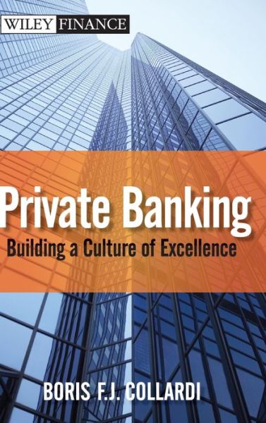 Cover for Boris F. J. Collardi · Private Banking: Building a Culture of Excellence - Wiley Finance (Hardcover Book) (2012)