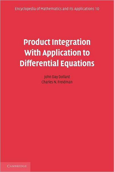 Cover for John Day Dollard · Product Integration with Application to Differential Equations - Encyclopedia of Mathematics and its Applications (Paperback Bog) (2011)