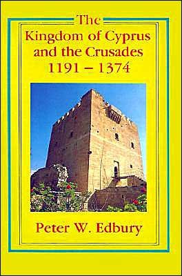 Cover for Edbury, Peter W. (University of Wales, Lampeter) · The Kingdom of Cyprus and the Crusades, 1191–1374 (Paperback Bog) (1993)