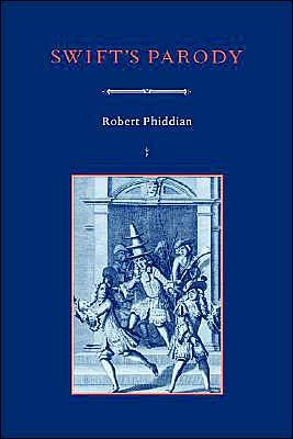 Cover for Phiddian, Robert (Flinders University of South Australia) · Swift's Parody - Cambridge Studies in Eighteenth-Century English Literature and Thought (Innbunden bok) (1995)