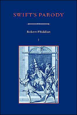 Cover for Phiddian, Robert (Flinders University of South Australia) · Swift's Parody - Cambridge Studies in Eighteenth-Century English Literature and Thought (Hardcover Book) (1995)