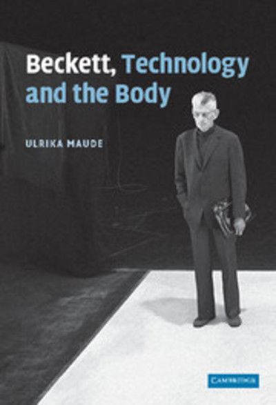 Cover for Maude, Ulrika (University of Durham) · Beckett, Technology and the Body (Hardcover Book) (2009)