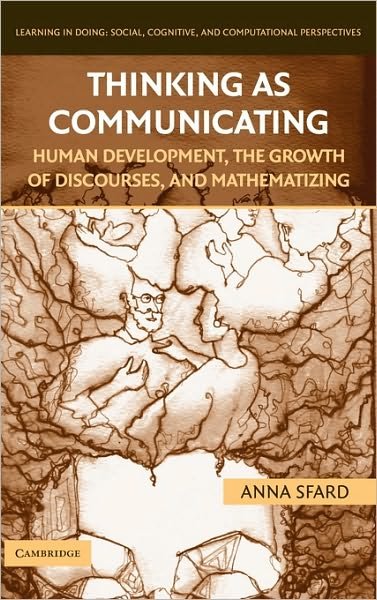 Cover for Sfard, Anna (University of Haifa, Israel) · Thinking as Communicating: Human Development, the Growth of Discourses, and Mathematizing - Learning in Doing: Social, Cognitive and Computational Perspectives (Innbunden bok) (2008)