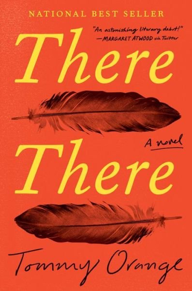 There There: A novel - Tommy Orange - Books - Knopf Doubleday Publishing Group - 9780525520375 - June 5, 2018