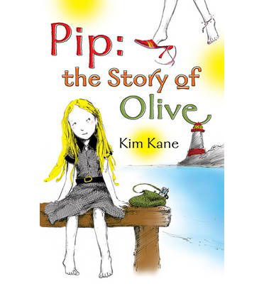 Cover for Kim Kane · Pip: the Story of Olive (Paperback Book) (2014)
