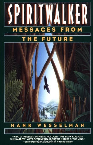 Cover for Hank Wesselman · Spiritwalker: Messages from the Future (Paperback Book) [Reprint edition] (1996)