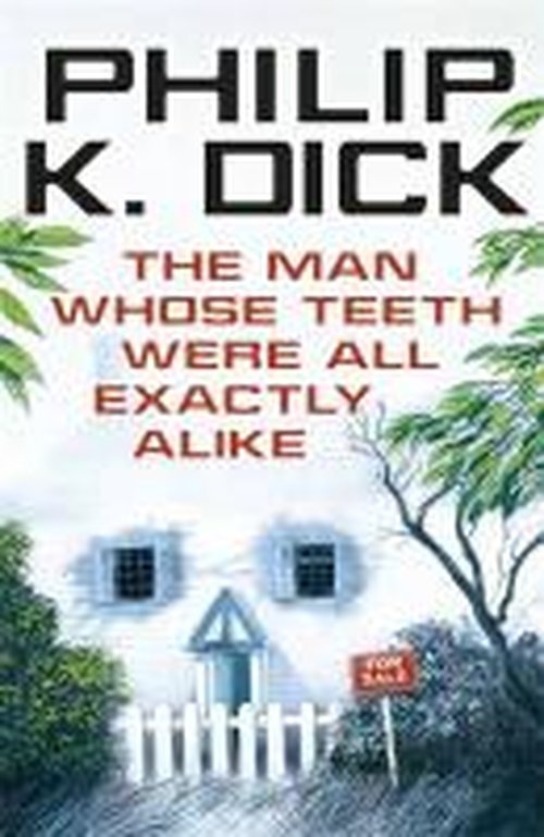 Cover for Philip K Dick · The Man Whose Teeth Were All Exactly Alike (Pocketbok) (2014)