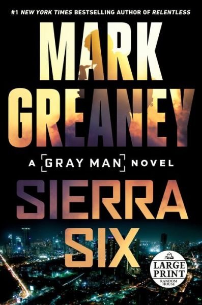 Sierra Six - Gray Man - Mark Greaney - Böcker - Diversified Publishing - 9780593556375 - 15 mars 2022