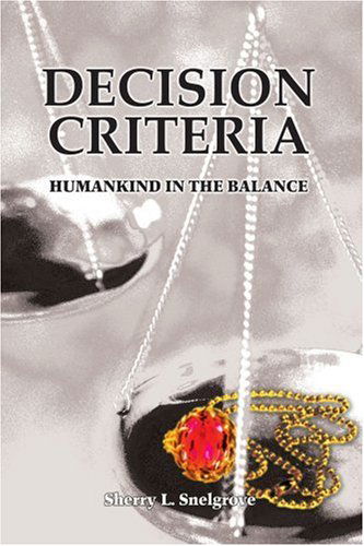 Cover for Sherry Snelgrove · Decision Criteria: Humankind in the Balance (Paperback Book) (2005)