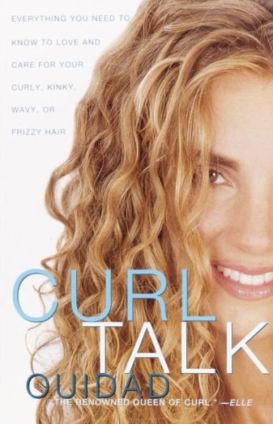 Cover for Ouidad · Curl Talk: Everything You Need to Know to Love and Care for Your Curly, Kinky, Wavy, or Frizzy Hair (Paperback Bog) (2002)
