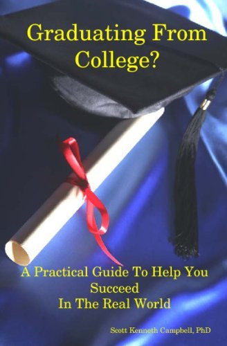 Cover for Scott Campbell · Graduating from College?: a Practical Guide to Help You Succeed in the Real World (Paperback Bog) (2008)