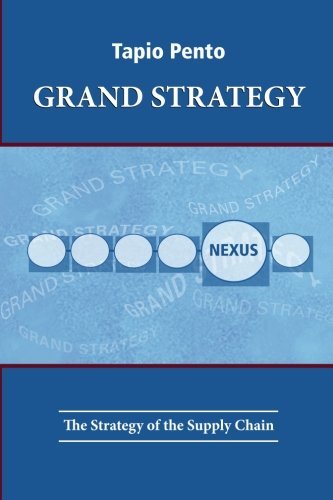Cover for Tapio Pento · Grand Strategy: the Strategy of the Supply Chain (Paperback Book) (2009)