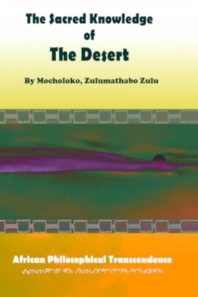 Cover for Zulumathabo Zulu · The Sacred Knowledge of the Desert (Paperback Book) (2019)