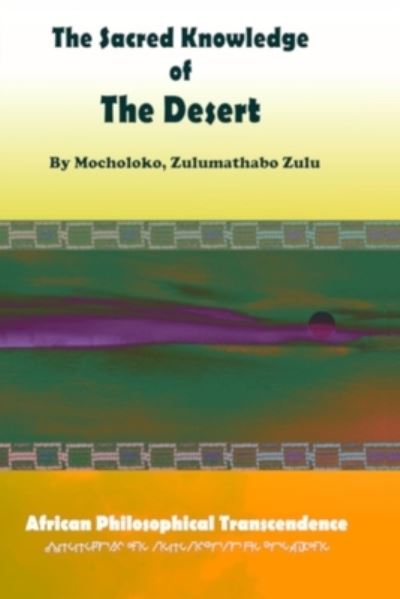 Cover for Zulumathabo Zulu · The Sacred Knowledge of the Desert (Pocketbok) (2019)