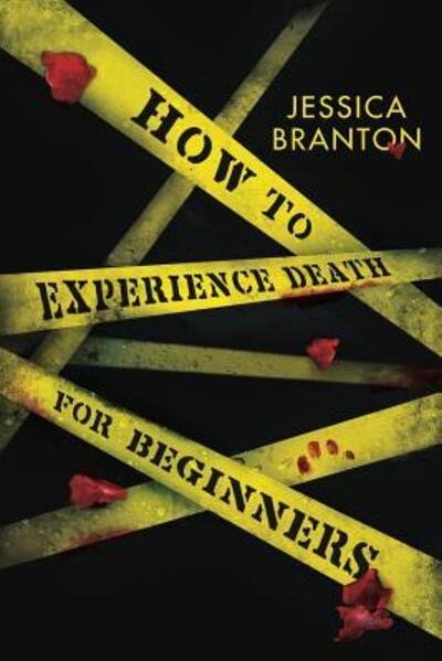 Cover for Jessica Branton · How To Experience Death For Beginners (Pocketbok) (2019)