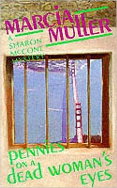 Cover for Marcia Muller · Pennies on a Dead Woman's Eyes: A Sharon McCone Mystery - A Sharon McCone mystery (Paperback Book) (1993)