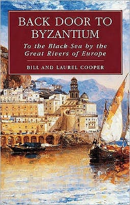 Cover for Bill Cooper · Back Door to Byzantium: To the Black Sea by the Great Rivers of Europe (Paperback Book) (1997)