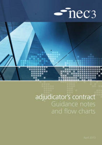 Cover for NEC3 Adjudicator's Contract Guidance Notes and Flow Charts (Paperback Book) (2013)