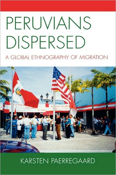 Cover for Karsten Paerregaard · Peruvians Dispersed: A Global Ethnography of Migration (Hardcover Book) (2008)