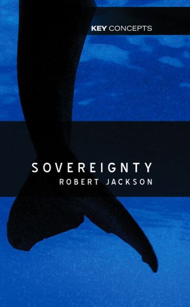 Cover for Jackson, Robert (Boston University) · Sovereignty: The Evolution of an Idea - Key Concepts series (Taschenbuch) (2007)