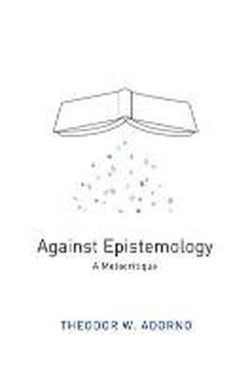 Against Epistemology: A Metacritique - Theodor W. Adorno - Bøger - Polity Press - 9780745665375 - 27. januar 2015