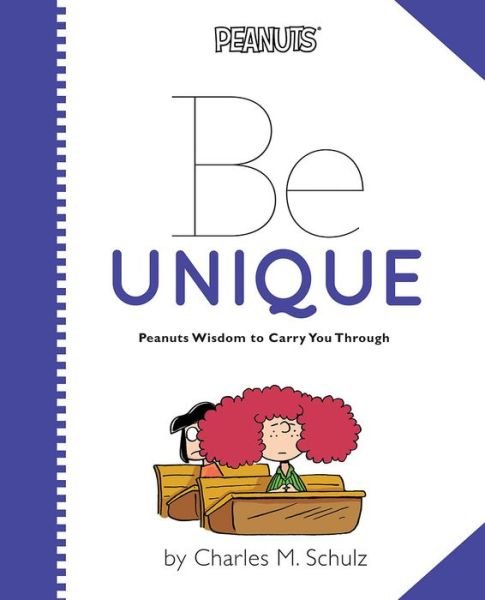 Peanuts: Be Unique - Charles M. Schulz - Bøger - Running Press Kids - 9780762453375 - 8. april 2014