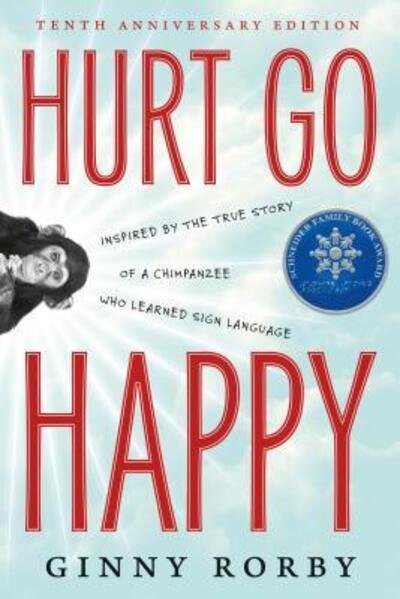 Cover for Ginny Rorby · Hurt Go Happy: A novel inspired by the true story of a chimpanzee who learned sign language (Paperback Bog) (2016)