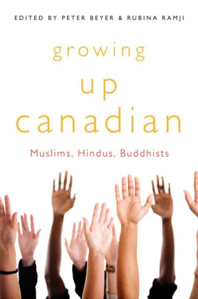 Cover for Peter Beyer · Growing Up Canadian: Muslims, Hindus, Buddhists - McGill-Queen’s Studies in Ethnic History (Hardcover Book) (2013)