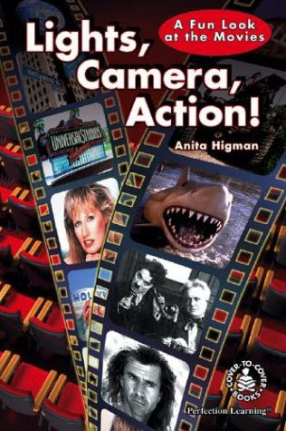 Cover for Anita Higman · Lights, Camera, Action: a Fun Look at the Movies (Cover-to-cover Informational Books: Thrills &amp; Adv) (Hardcover Book) (1999)